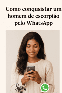 Como conquistar um homem de escorpião…